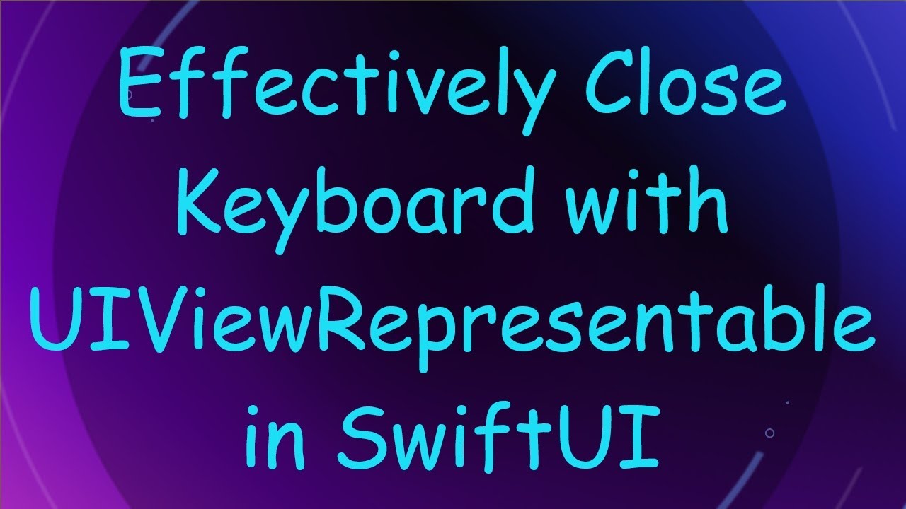 Effectively Close Keyboard with UIViewRepresentable in SwiftUI