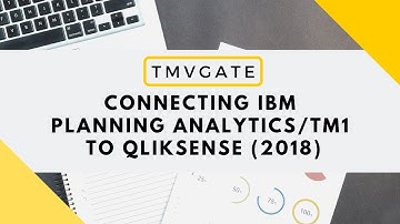 [TMVGate] Connect IBM Planning Analytics/TM1 to Qlik Sense (2021)