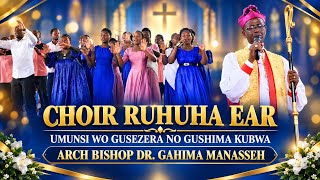 Choir Ruhuha Ear Umunsi Wo Gusezera No Gushima Kubwa Arch Bishop Dr. Gahima Manasseh