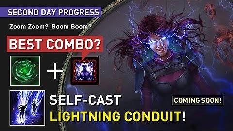 Best COMBO to【Self-Cast Lightning Conduit】?【Shock BV】goes zoom & boom / 2nd Day Progress 3.19