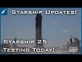 SpaceX Starship Updates! Possible Starship 25 Engine Testing Today! TheSpaceXShow