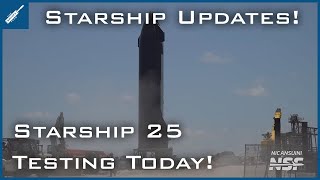 SpaceX Starship Updates! Possible Starship 25 Engine Testing Today! TheSpaceXShow