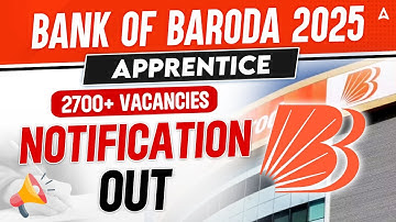 Bank of Baroda Recruitment 2025 | 2700+ Vacancies | BOB Apprentice 2025 Notification Out 🔥