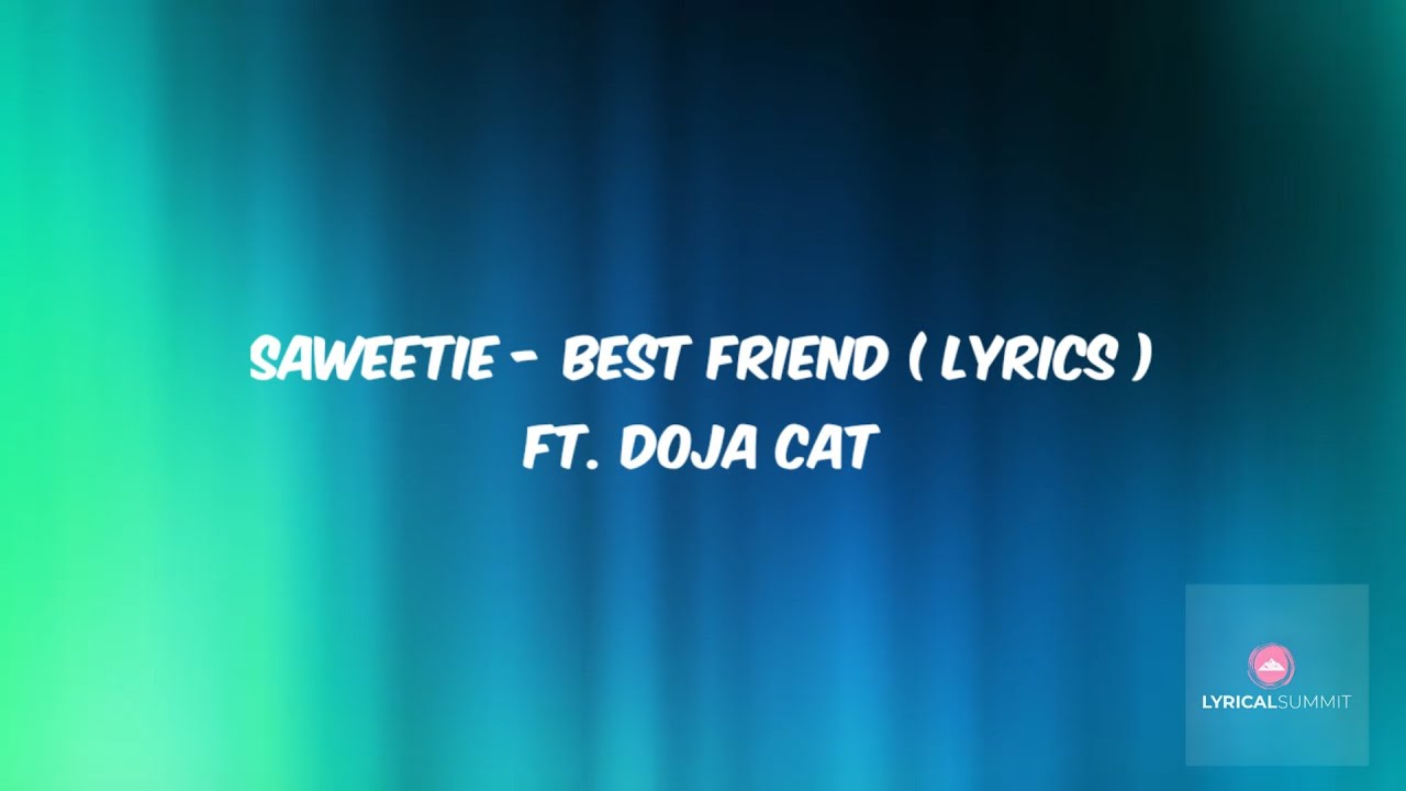 Saweetie - Best Friend (Lyrics) ft. Doja Cat | LYRICAL SUMMIT - YouTube