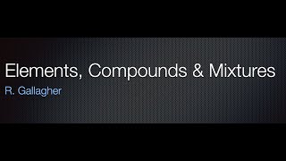 Elements, Compounds and Mixtures JC