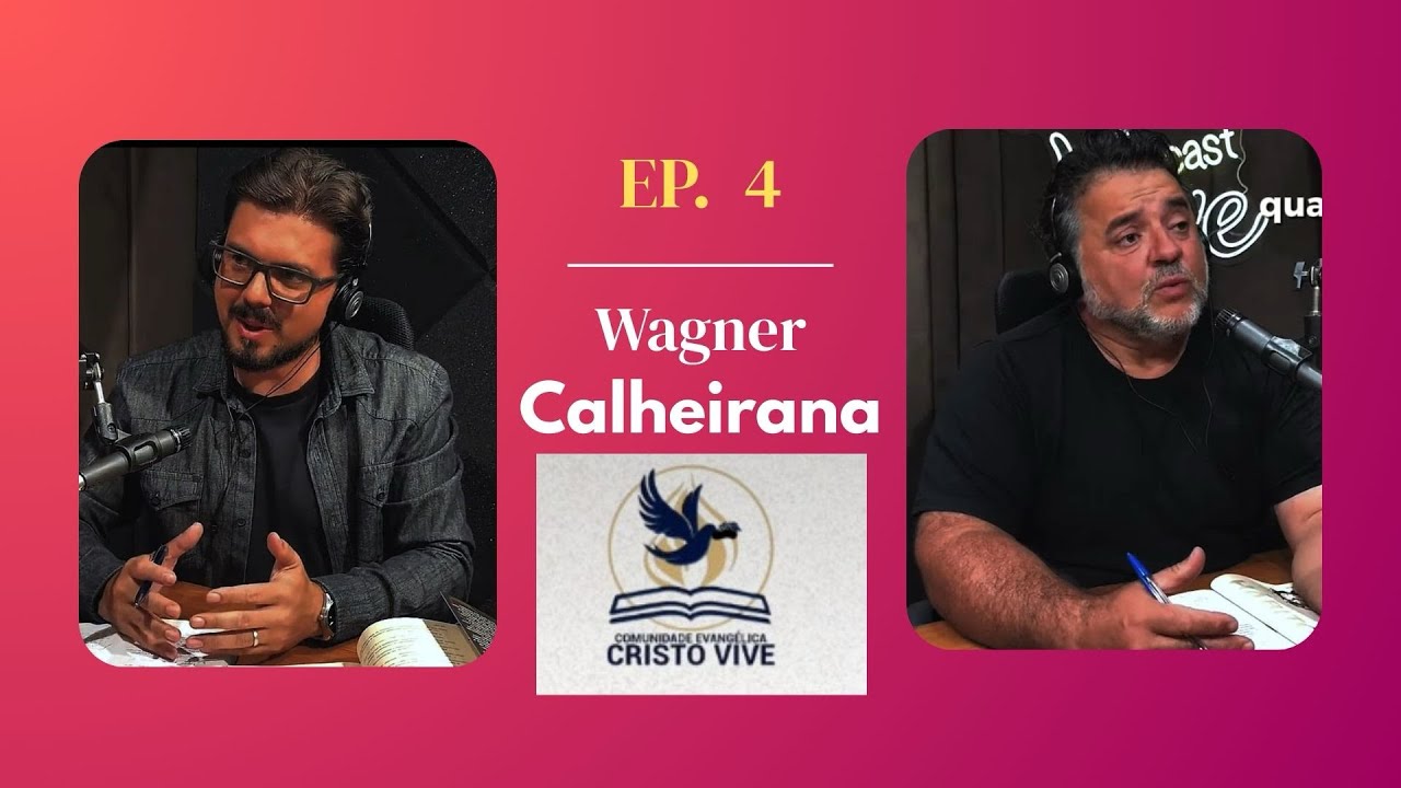 🎙️ Entrevista com WAGNER CALHEIRANA🎙️ - PodCast Cristo Vive #04