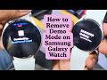 How to Remove Demo Mode on Samsung Galaxy Watch (Hindi/Urdu) || samsung watch demo mode remove
