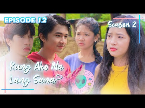 Kung Ako Na Lang Sana - The Series | Season 2 | Episode 12