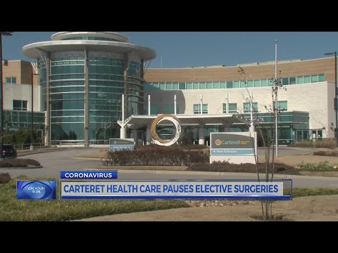 Carteret Health Care pausing elective procedures due to rise in COVID-19 cases
