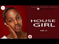 WAKUBWA TU House Girl Part 01 By Mr Elnai