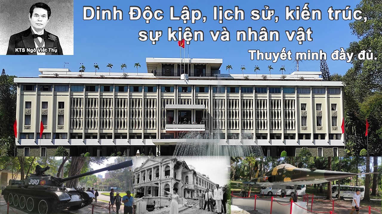 Dinh Độc Lập, lịch sử, kiến trúc, sự kiện và nhân vật - Thuyết minh đầy đủ.