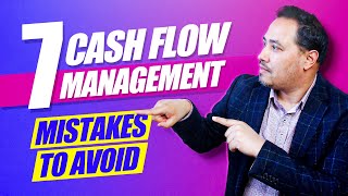 7 Crucial Mistakes to Avoid Cash Flow Problems (as an Entrepreneur)