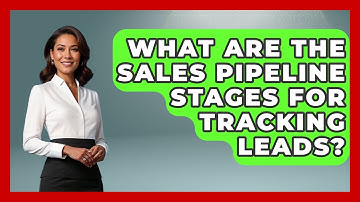 What Are The Sales Pipeline Stages For Tracking Leads? | Sales Saas Breakdown News