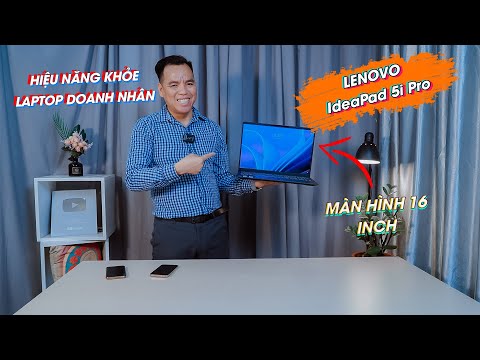 Đánh Giá Laptop Lenovo IdeaPad 5 Pro 16IHU6 Quá Đỉnh Công Nghệ Hiệu Năng