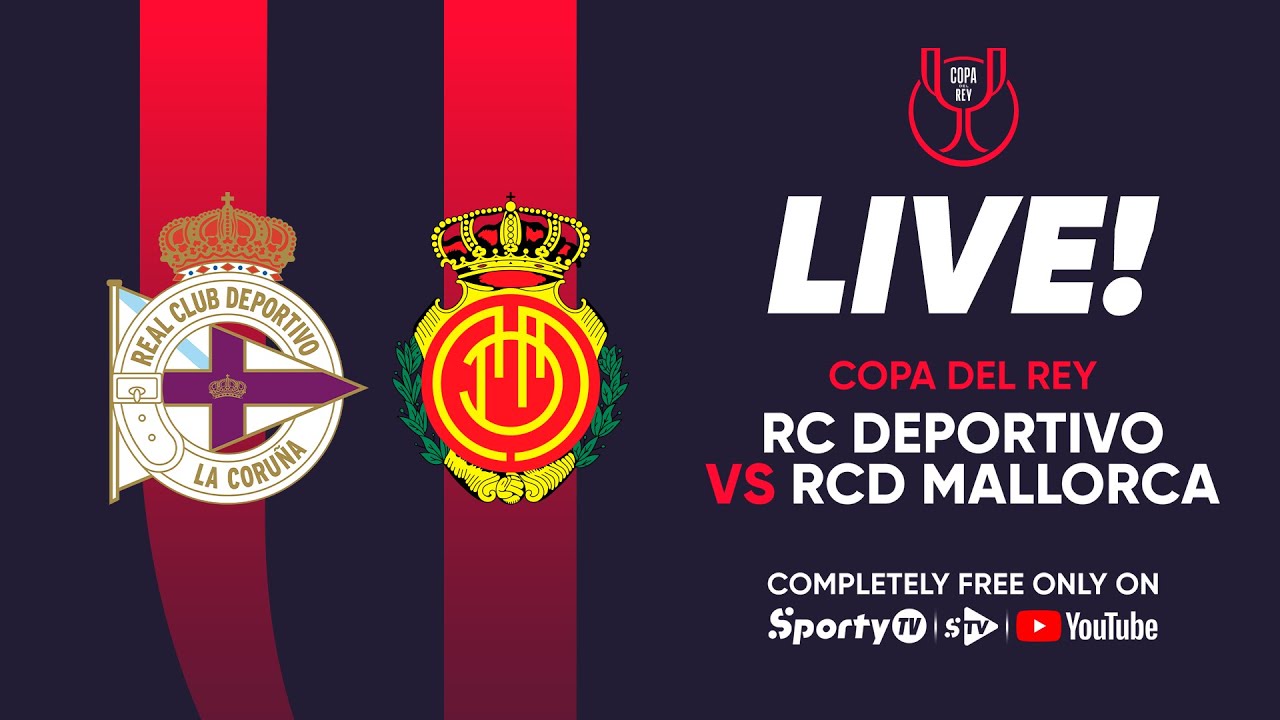 LIVE | RC Deportivo vs RCD Mallorca | Copa del Rey | SportyTV - YouTube
