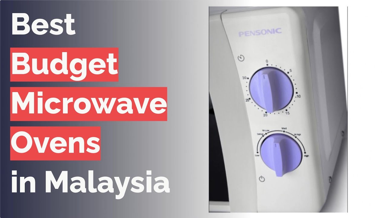 ๐ต 8 Best Budget Microwave Ovens in Malaysia - YouTube