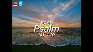 Psalm 141:1–10 — Guard My Ways, O LORD (NASB)