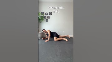 Foam Roll: Tensor Fascia Latae (TFL)