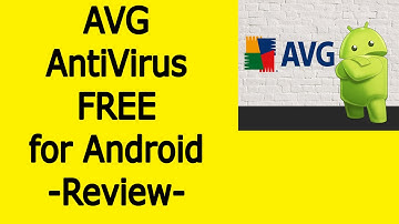 AVG AntiVirus FREE for Android - Review