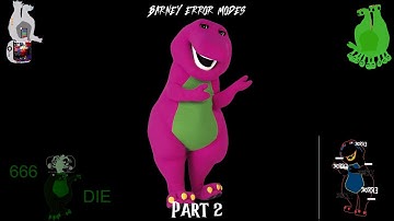 barney error modes EXTREME Part 2