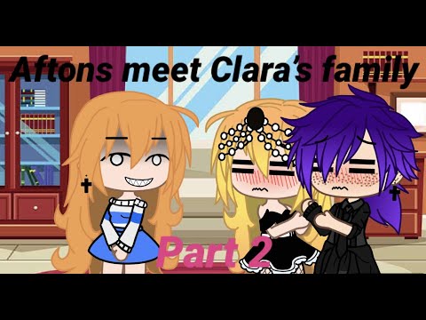 Aftons meet Clara’s family(final part)//My AU//Warning headphone users!!!