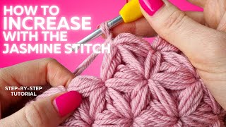 How to INCREASE with the Jasmine Stitch - Step-by-Step Tutorial 🌸