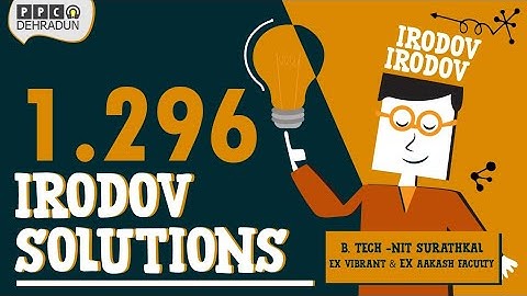 [1.296]- Problems in general Physics by I E Irodov: Solution by Saket Sir