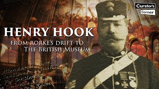 Rorke's Drift to the British Museum: Story of Henry Hook I Curator's Corner S4 Ep5 #CuratorsCorner