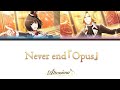 Never end「Opus」 - Altessimo [JP/EN Color-Coded Lyrics] (OLD)