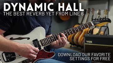 Line 6 Dynamic Hall - the best reverb from Line 6 yet // Download our favorite settings for free