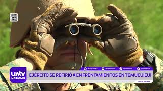 Ejercito explica enfrentamientos en Temucuicui | Noticias Araucanía
