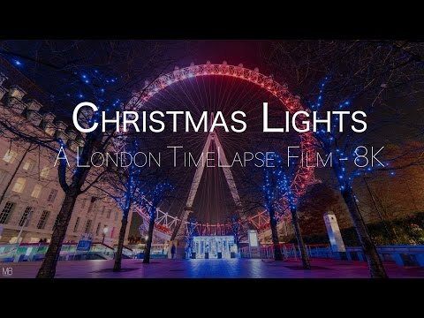 Christmas Lights | A London TimeLapse Film | 8K