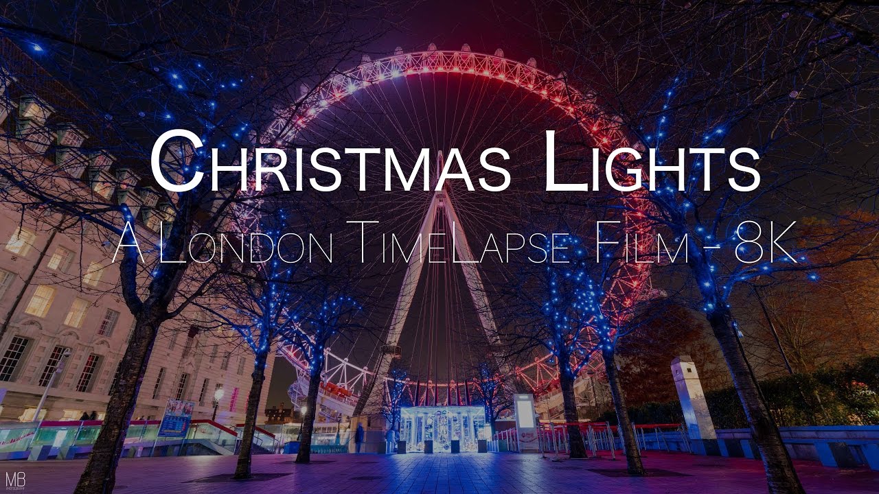 Christmas Lights A London TimeLapse Film 8K YouTube
