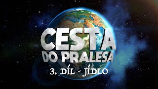 Cesta do pralesa - Jídlo (3.díl) 🇨🇿