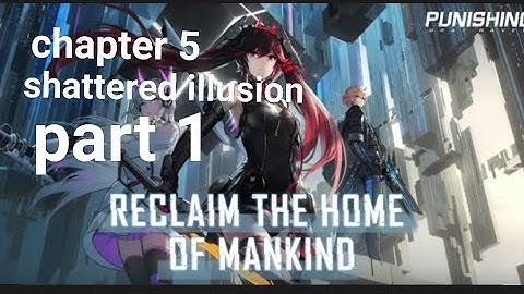 Punishing Gray Raven gameplay walkthrough chapter 5 Shattered Illusion part 1