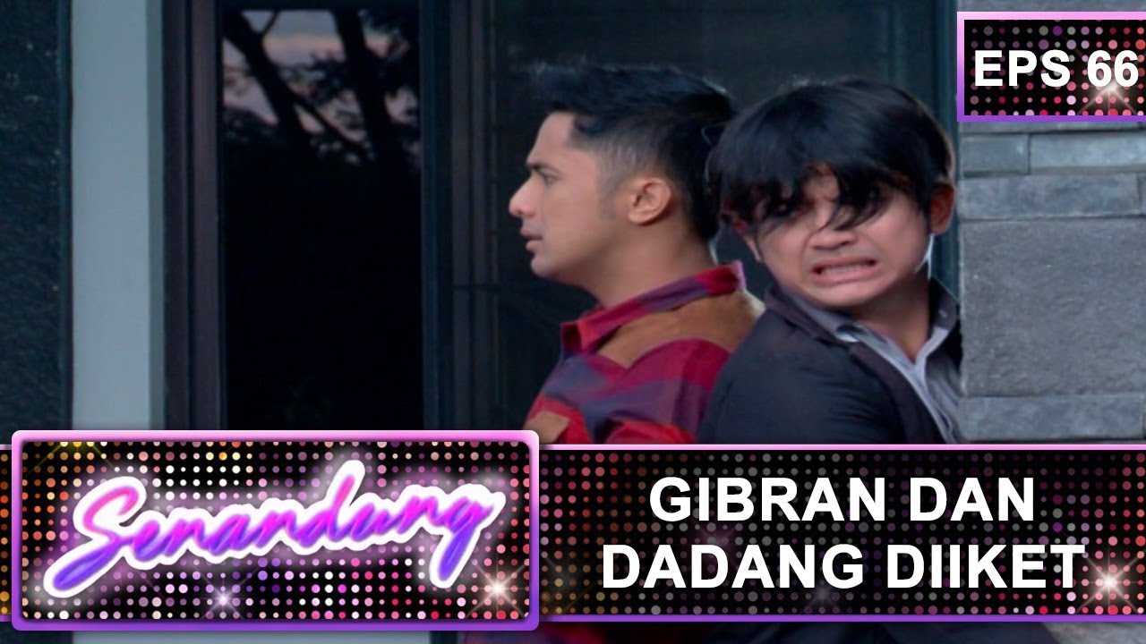 Gibran Dan Dadang DIiket – Senandung Eps 66 Part 1