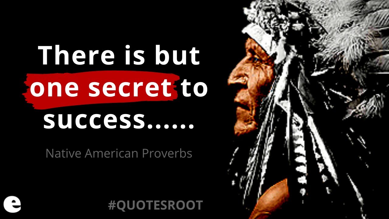 Top 50 Best Motivational Quotes | These 50 Native American Proverbs Are ...