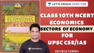 L2: Sectors of Economy | 10th NCERT Economics | UPSC CSE/IAS 2020 | Devraj Verma