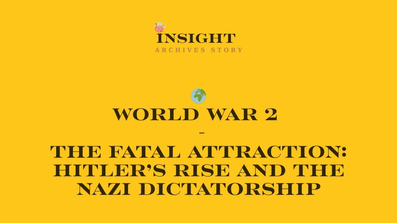 World War 2 - The Fatal Attraction: Hitler’s Rise and the Nazi Dictatorship 📔