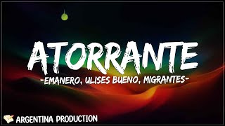 Atorrante - Emanero, Ulises Bueno, Migrantes, Los Palmeras (Letra/Lyrics)