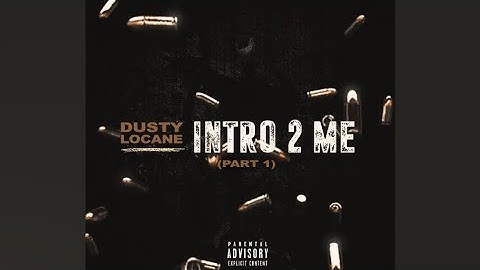 INTRO 2 ME, PT. 1 - DUSTY LOCANE