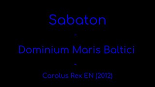 Sabaton - Dominium Maris Baltici (Carolus Rex EN &amp; SV)