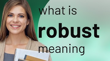 Robust — what is ROBUST meaning