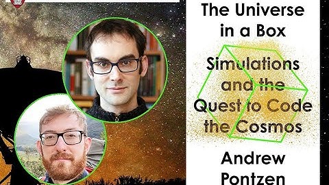 Andrew Pontzen, "The Universe in a Box: Simulations and the Quest to Code the Cosmos" July 8, 2023