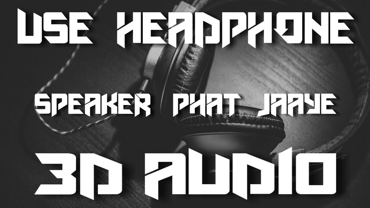 Speaker Phat Jaaye - Total Dhamaal ( 3D Surround Audio) USE HEADPHONES