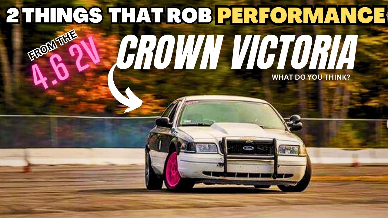 CROWN VICTORIA 2 Things thats ROB PERFORMANCE from the 4.6 2v ( Crown Victoria )