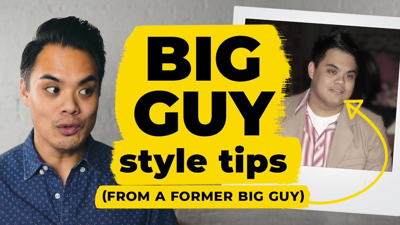 Fashion For Big Guys: 5 Big Guy Style Tips (From A Former Big Guy!) •  Effortless Gent - Youtube