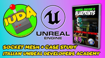 Unreal Engine: Socket Mesh + Case Study