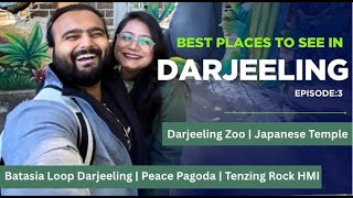 Ep3 : Best Places to see in Darjeeling | Batasia Loop Darjeeling | Japanese Temple Darjeeling