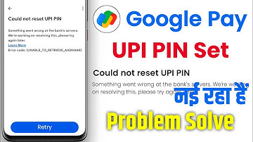 Could not reset upi pin something went wrong at the bank
